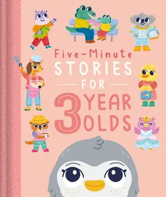 Pětiminutové příběhy pro tříleté děti: Příběhy pro nejmenší: 7 příběhů, 1 na každý den v týdnu - Five-Minute Stories for 3 Year Olds: With 7 Stories, 1 for Every Day of the Week