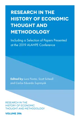 Výzkum v oblasti dějin ekonomického myšlení a metodologie: Včetně výběru příspěvků přednesených na konferenci Alahpe 2019 - Research in the History of Economic Thought and Methodology: Including a Selection of Papers Presented at the 2019 Alahpe Conference