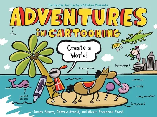 Dobrodružství kresleného humoru: Vytvořit svět - Adventures in Cartooning: Create a World