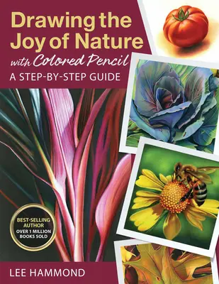 Kreslení radosti z přírody barevnou tužkou: Průvodce krok za krokem - Drawing the Joy of Nature with Colored Pencil: A Step-By-Step Guide