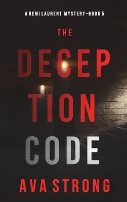 Kód podvodu (A Remi Laurent FBI Suspense Thriller-Book 5) - The Deception Code (A Remi Laurent FBI Suspense Thriller-Book 5)