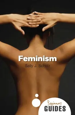 Feminismus: Průvodce pro začátečníky - Feminism: A Beginner's Guide
