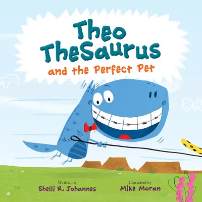 Theo Thesaurus a dokonalý domácí mazlíček - Theo Thesaurus and the Perfect Pet