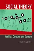 Sociální teorie - konflikt, soudržnost a souhlas - Social Theory - Conflict, Cohesion and Consent