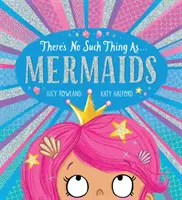 Není nic takového jako mořské panny (PB) - There's No Such Thing as Mermaids (PB)