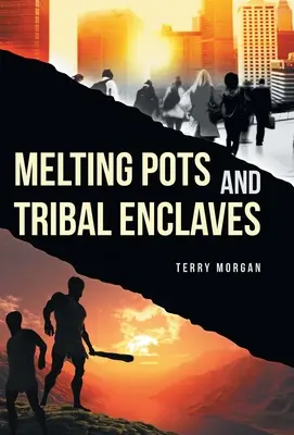 Tavicí kotle a kmenové enklávy - Melting Pots and Tribal Enclaves
