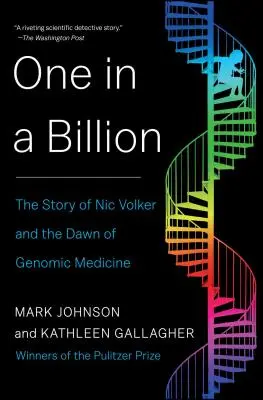 Jeden z miliardy: Příběh Nica Volkera a úsvitu genomové medicíny - One in a Billion: The Story of Nic Volker and the Dawn of Genomic Medicine