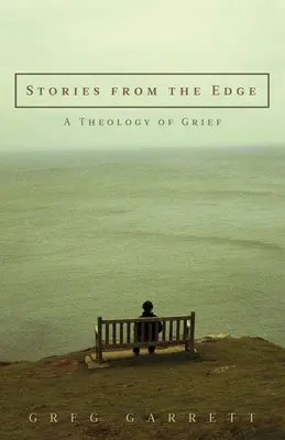 Příběhy z okraje: Teologie zármutku - Stories from the Edge: A Theology of Grief