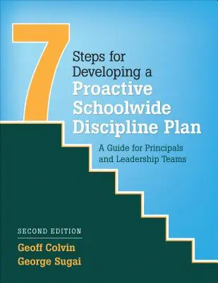 Sedm kroků k vypracování proaktivního celoškolního kázeňského plánu: Příručka pro ředitele a vedoucí týmy - Seven Steps for Developing a Proactive Schoolwide Discipline Plan: A Guide for Principals and Leadership Teams