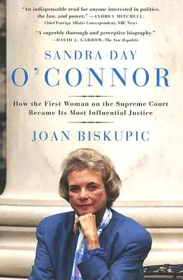 Sandra Day O'Connorová: Jak se první žena u Nejvyššího soudu stala jeho nejvlivnější soudkyní - Sandra Day O'Connor: How the First Woman on the Supreme Court Became Its Most Influential Justice