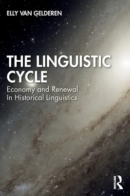 Jazykový cyklus: Úspornost a obnova v historické lingvistice - The Linguistic Cycle: Economy and Renewal in Historical Linguistics