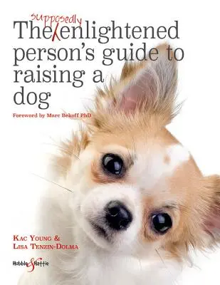 Průvodce údajně osvíceného člověka výchovou psa - Supposedly Enlightened Person's Guide to Raising a Dog