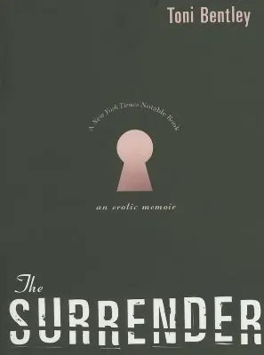 Vzdání se: Erotické memoáry - The Surrender: An Erotic Memoir