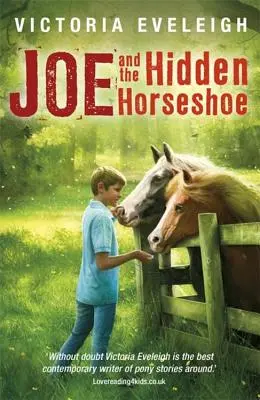 Joe a skrytá podkova: Chlapec a jeho koně - Joe and the Hidden Horseshoe: A Boy and His Horses