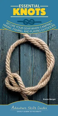 Základní uzly: Vychytávky pro zajištění vybavení při kempování, turistice, rybaření a hrách v přírodě - Essential Knots: Secure Your Gear When Camping, Hiking, Fishing, and Playing Outdoors