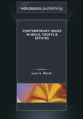 Současné problémy v oblasti závětí, svěřenských fondů a pozůstalostí (Contemporary Issues in Wills, Trusts & Estates) - Contemporary Issues in Wills, Trusts & Estates