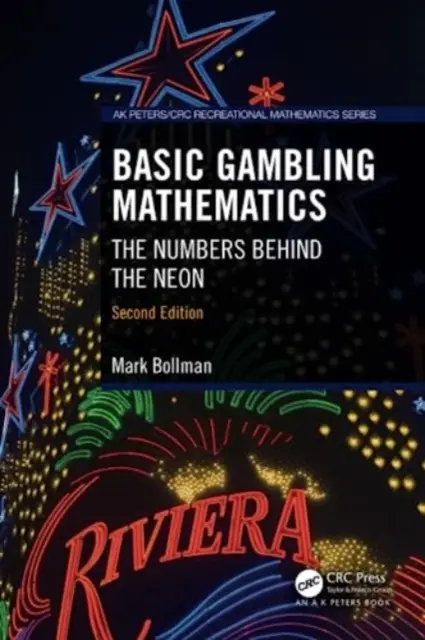 Základy hazardní matematiky: Druhé vydání: Čísla za neonem - Basic Gambling Mathematics: The Numbers Behind the Neon, Second Edition