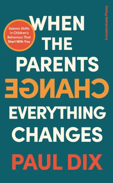 Když se změní rodiče, změní se všechno - Seismické změny v chování dětí - When the Parents Change, Everything Changes - Seismic Shifts in Children's Behaviour