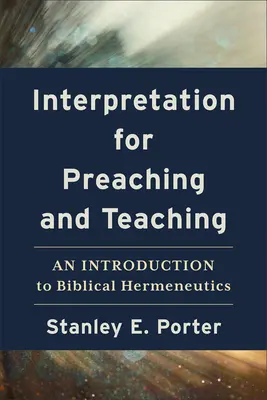 Výklad pro kázání a vyučování: Úvod do biblické hermeneutiky - Interpretation for Preaching and Teaching: An Introduction to Biblical Hermeneutics