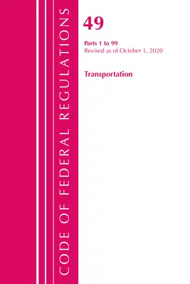 Sbírka federálních předpisů, Hlava 49 Doprava 1-99, Revize k 1. říjnu 2020 (Úřad federálního registru (U S )). - Code of Federal Regulations, Title 49 Transportation 1-99, Revised as of October 1, 2020 (Office of the Federal Register (U S ))