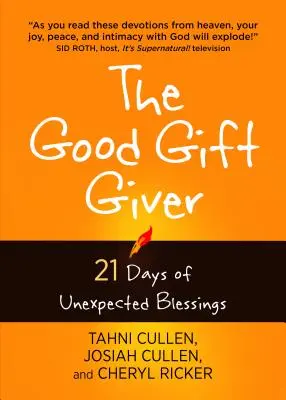 Dobrý dárce: 21 dní nečekaných požehnání - The Good Gift Giver: 21 Days of Unexpected Blessings