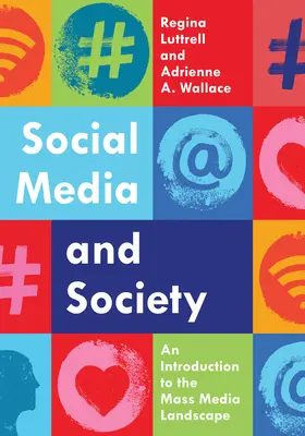 Sociální média a společnost: Úvod do prostředí masových médií - Social Media and Society: An Introduction to the Mass Media Landscape