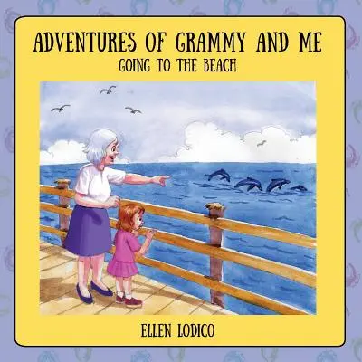 Dobrodružství babičky a já: Dobrodružství babičky a dědečka: Jdeme na pláž - Adventures of Grammy and Me: Going to the Beach