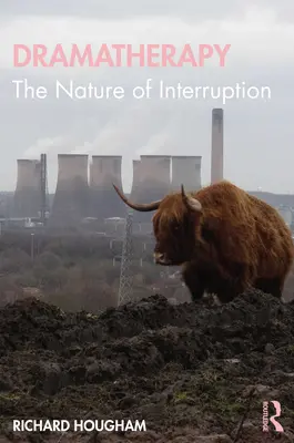Dramaterapie: Dramaterapie: povaha přerušení - Dramatherapy: The Nature of Interruption