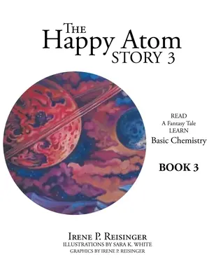 Šťastný příběh atomu 3: Přečtěte si fantasy příběh Naučte se základy chemie Kniha 3 - The Happy Atom Story 3: Read a Fantasy Tale Learn Basic Chemistry Book 3