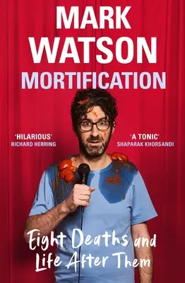 Umrtvení: Osm úmrtí a život po nich - Mortification: Eight Deaths and Life After Them