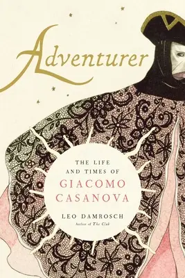 Dobrodruh: Život a doba Giacoma Casanovy - Adventurer: The Life and Times of Giacomo Casanova