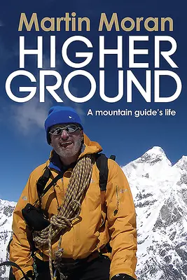 Higher Ground: Život horského vůdce - Higher Ground: A Mountain Guide's Life