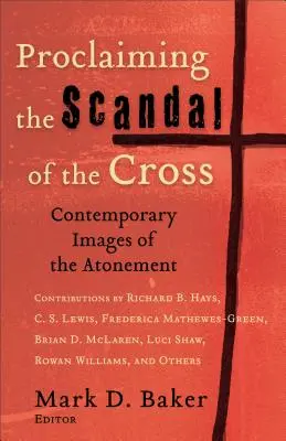 Hlásání pohoršení kříže: Současné obrazy vykoupení - Proclaiming the Scandal of the Cross: Contemporary Images of the Atonement