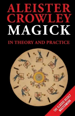 Magie v teorii a praxi - Magick in Theory and Practice