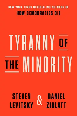 Tyranie menšiny: Proč americká demokracie dosáhla bodu zlomu - Tyranny of the Minority: Why American Democracy Reached the Breaking Point