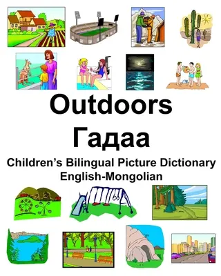 Anglicko-mongolský Outdoors/Гадаа Dětský dvojjazyčný obrázkový slovník - English-Mongolian Outdoors/Гадаа Children's Bilingual Picture Dictionary