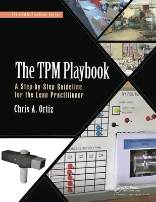 Příručka TPM: Krok za krokem: návod pro štíhlé praktiky - The TPM Playbook: A Step-By-Step Guideline for the Lean Practitioner