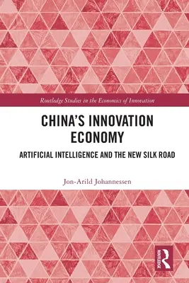 Čínská inovační ekonomika: Umělá inteligence a nová hedvábná stezka - China's Innovation Economy: Artificial Intelligence and the New Silk Road
