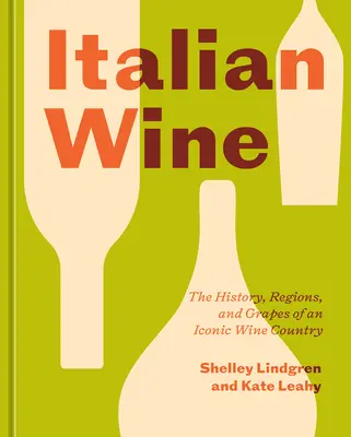 Italské víno: Historie, regiony a hrozny ikonické vinařské země - Italian Wine: The History, Regions, and Grapes of an Iconic Wine Country