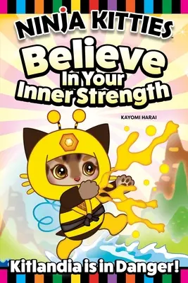 Ninja Kitties Kitlandia Is in Danger!: Bee-Bee věří ve svou vnitřní sílu - Ninja Kitties Kitlandia Is in Danger!: Bee-Bee Believes in His Inner Strength