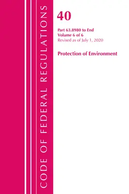 Sbírka federálních předpisů, Hlava 40 Ochrana životního prostředí 63.8980-Konec, Revize k 1. 7. 2020 V 6 z 6 - Code of Federal Regulations, Title 40 Protection of the Environment 63.8980-End, Revised as of July 1, 2020 V 6 of 6