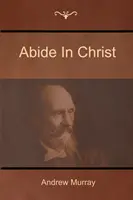 Zůstat v Kristu - Abide In Christ