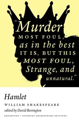 Hamlet: Shakespeare - Broadview Internet Shakespeare Edition - Hamlet: A Broadview Internet Shakespeare Edition
