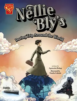Odvážná cesta Nellie Blyové kolem světa - Nellie Bly's Daring Trip Around the World