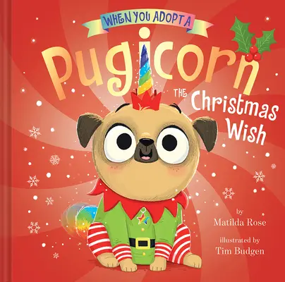 Když adoptujete mopslíka: Vánoční přání - When You Adopt a Pugicorn: The Christmas Wish