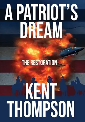Patriotův sen: The Restoration: The Restoration - A Patriot's Dream: The Restoration