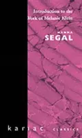 Úvod do díla Melanie Kleinové (Segal Hanna (čestný člen Britské psychoanalytické společnosti ve Velké Británii)) - Introduction to the Work of Melanie Klein (Segal Hanna (Honary Member British Psycho-analytical Society UK))