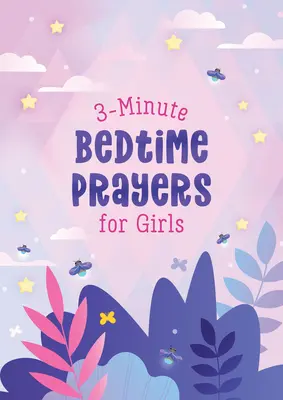 Tříminutové modlitby před spaním pro dívky - 3-Minute Bedtime Prayers for Girls