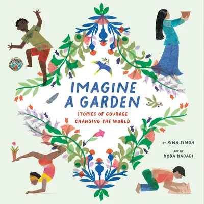 Představte si zahradu: Příběhy o odvaze, která mění svět - Imagine a Garden: Stories of Courage Changing the World