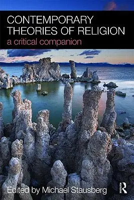 Současné teorie náboženství: A Critical Companion - Contemporary Theories of Religion: A Critical Companion